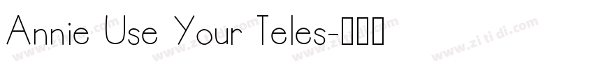 Annie Use Your Teles字体转换
